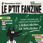 Le P'tit Fanzine, 02 - Lutte contre les violences sexuelles : l'éducation, la solution ?