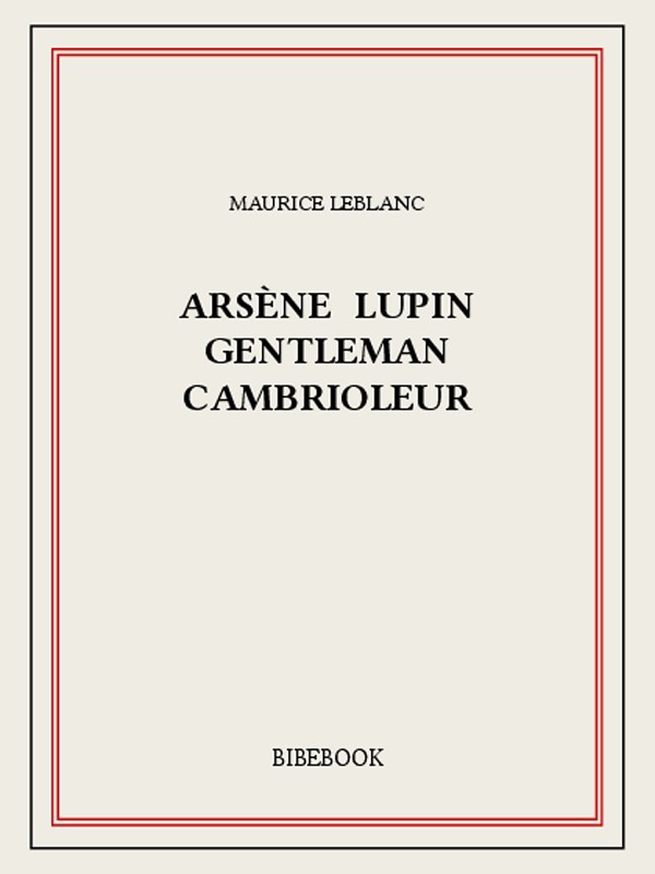 Cover of Arsène Lupin gentleman cambrioleur